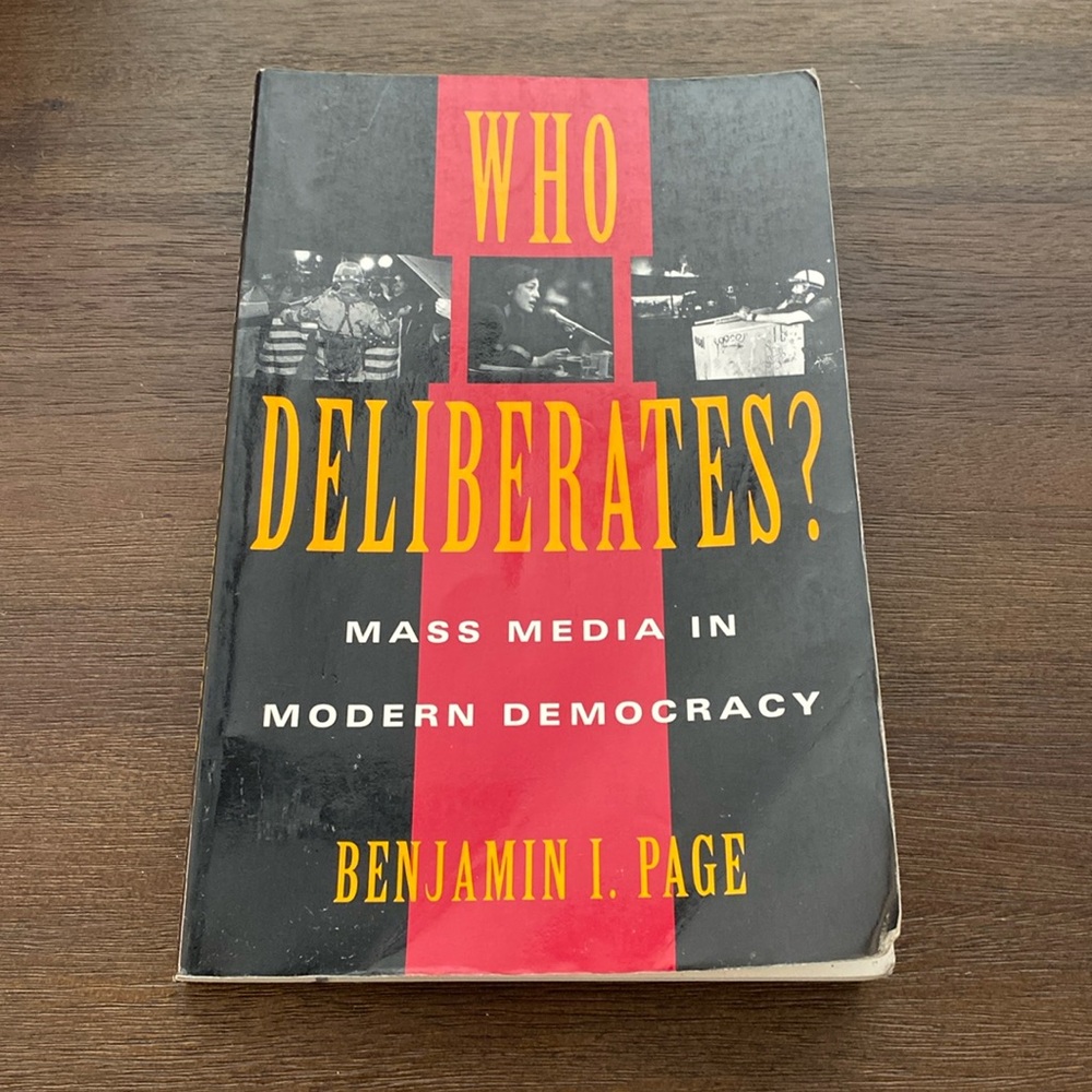 Who Deliberates? Mass Media in Modern Democracy by Benjamin I. Page, 1996